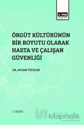 Örgüt Kültürünün Bir Boyutu Olarak Hasta Ve Çalışan Güvenliği Aydan Yü