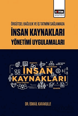 Örgütsel Bağlılık ve İş Tatmini Sağlamada İnsan Kaynakları Yönetimi Uy