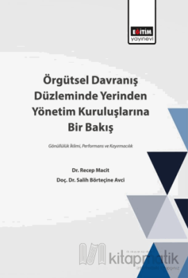 Örgütsel Davranış Düzleminde Yerinden Yönetim Kuruluşlarına Bir Bakış