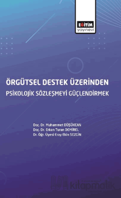 Örgütsel Destek Üzerinden Psikolojik Sözleşmeyi Güçlendirmek Kolektif