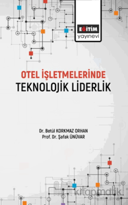 Otel İşletmelerinde Teknolojik Liderlik