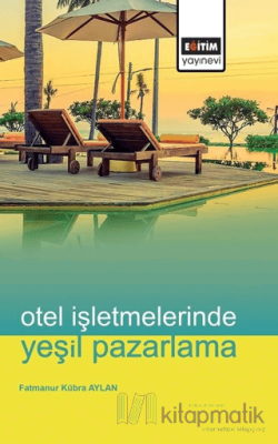 Otel İşletmelerinde Yeşil Pazarlama Fatmanur Kübra Aylan