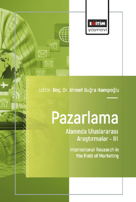 Pazarlama Alanında Uluslararası Araştırmalar –III Ahmet Buğra Hamşıoğl