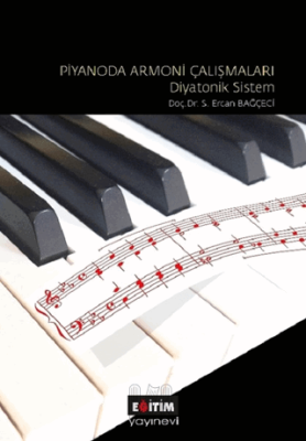 Piyanoda Armoni Çalışmaları - Diyatonik Sistem S. Ercan Bağçeci