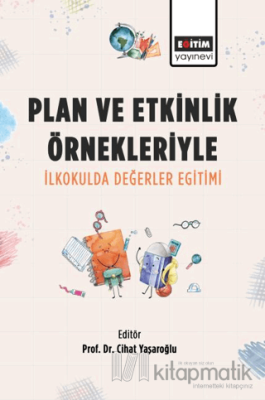 Plan ve Etkinlik Örnekleriyle İlkokulda Değerler Eğitimi Cihat Yaş