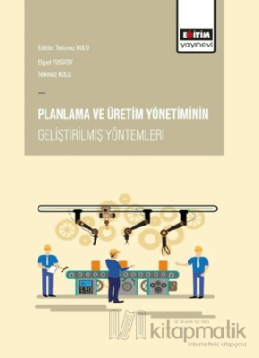 Planlama ve Üretim Yönetiminin Geliştirilmiş Yöntemleri Elşad YUSİFOV