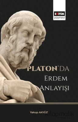Platon’da Erdem Anlayışı Yakup Akyüz