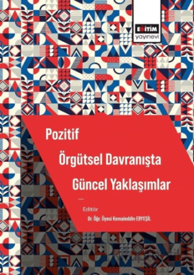 Pozitif Örgütsel Davranışta Güncel Yaklaşımlar Kemaleddin ERYEŞİL