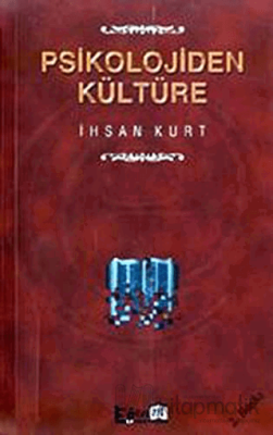 Psikolojiden Kültüre İhsan Kurt