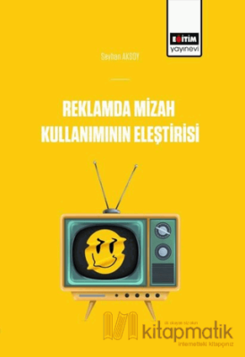 Reklamlarda Mizah Kullanımının Eleştirisi Seyhan AKSOY