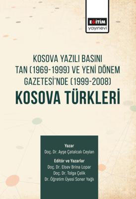 Kosova Yazılı Basını Tan (1969-1999) Ve Yeni Dönem Gazetesi’nde (1999-2008) Kosova Türkleri