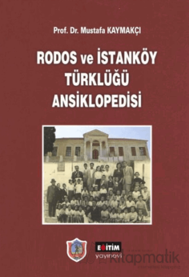 Rodos ve İstanköy Türklüğü Ansiklopedisi (Ciltli) Mustafa Kaymakçı