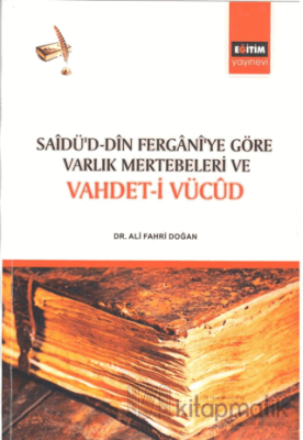 Sadü'd - Din Fergani'ye Göre Varlık Mertebeleri ve Vahdet-i Vücud Ali 