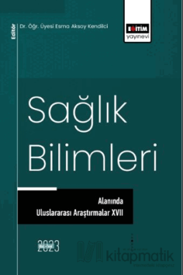 Sağlık Bilimleri Alanında Uluslararası Araştırmalar 17 Kolektif