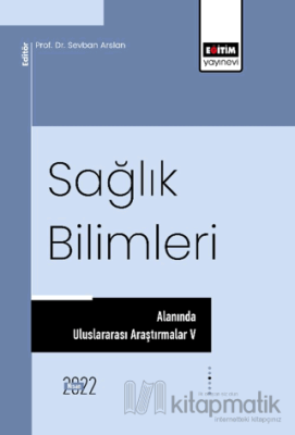Sağlık Bilimleri Alanında Uluslararası Araştırmalar V