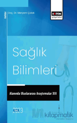 Sağlık Bilimleri Alanında Uluslararası Araştırmalar XIII Beyza Suvarık