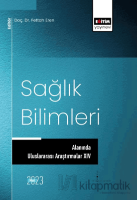 Sağlık Bilimleri Alanında Uluslararası Araştırmalar XIV Kolektif