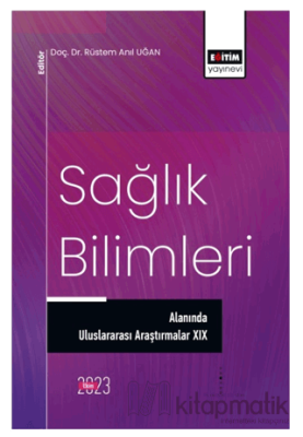 Sağlık Bilimleri Alanında Uluslararası Araştırmalar XIX Kolektif