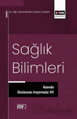 Sağlık Bilimleri Alanında Uluslararası Araştırmalar XVI Kolektif