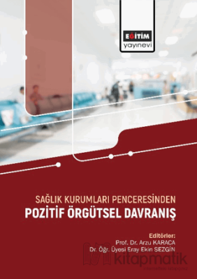 Sağlık Kurumları Penceresinden Pozitif Örgütsel Davranış Kolektif