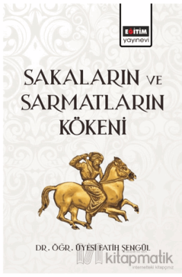 Sakaların ve Sarmatların Kökeni Fatih Şengül