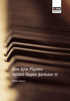 Şan İçin Piyano Eşlikli Özgün Şarkılar 2 Hilmi Yazıcı