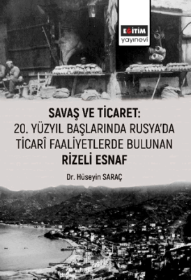 Savaş ve Ticaret: 20. Yüzyıl Başlarında Rusya'da Ticari Faaliyetlerde 