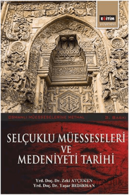 Selçuklu Müesseseleri ve Medeniyeti Tarihi Yaşar Bedirhan