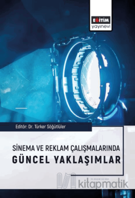 Sinema ve Reklam Çalışmalarında Güncel Yaklaşımlar Alper Erçetingöz