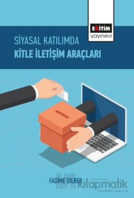 Siyasal Katılımda Kitle İletişim Araçları Fadime Dilber