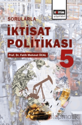 Sorularla İktisat Politikası- 5 Fatih Mehmet Öcal