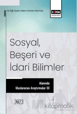 Sosyal, Beşeri ve İdari Bilimler Alanında Araştırmalar XX Kolektif