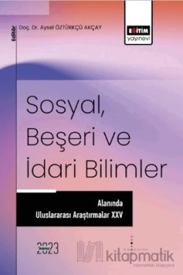 Sosyal, Beşeri ve İdari Bilimler Alanında Uluslararası Araştırmalar 25