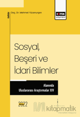 Sosyal Beşeri Ve İdari Bilimler Alanında Uluslararası Araştırmalar XIV