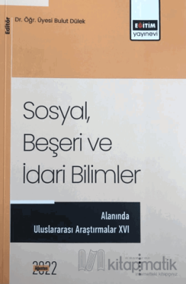 Sosyal, Beşeri Ve İdari Bilimler Temel Alanında Akademik Çalışmalar - 