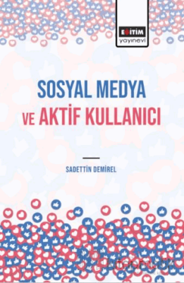 Sosyal Medya ve Aktif Kullanıcı Sadettin Demirel