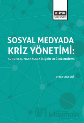 Sosyal Medyada Kriz Yönetimi: Kurumsal Markalara İlişkin Değerlendirme