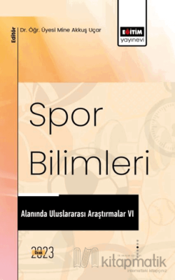 Spor Bilimleri Alanında Uluslararası Araştırmalar VI