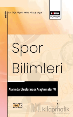 Spor Bilimleri Alanında Uluslararası Araştırmalar VI Kolektif