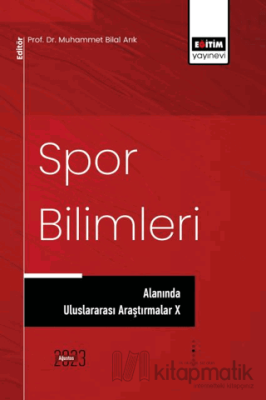 Spor Bilimleri Alanında Uluslararası Araştırmalar X Muhammet Bilal Arı