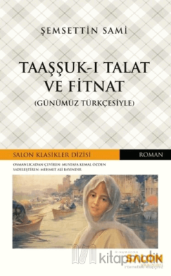 Taaşşuk-ı Talat ve Fitnat (Günümüz Türkçesiyle) Şemsettin Sami