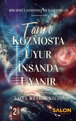 Tanrı Kozmosta Uyur İnsanda Uyanır Emel Keskinkılıç