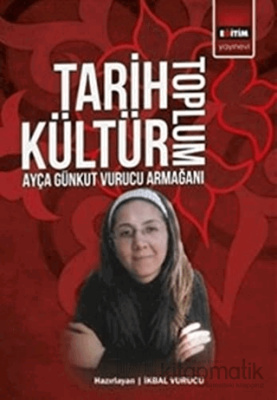 Tarih Kültür Toplum İkbal Vurucu