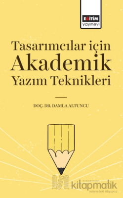 Tasarımcılar İçin Akademik Yazım Teknikleri Damla Altuncu