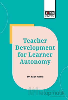 Teacher Development for Learner Autonomy Esen GENÇ