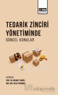 Tedarik Zinciri Yönetiminde Güncel Konular Dilara Zeynep Yüzen