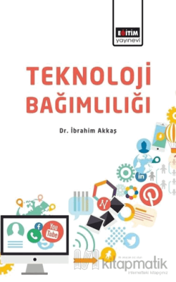 Teknoloji Bağımlılığı İbrahim Akkaş