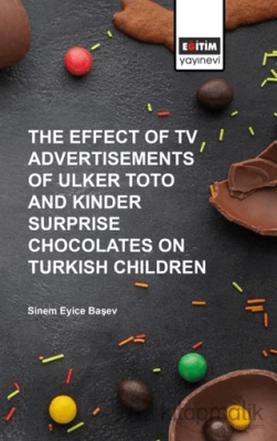 The Effect of Tv Advertisements of Ulker Toto and Kinder Surprise Choc