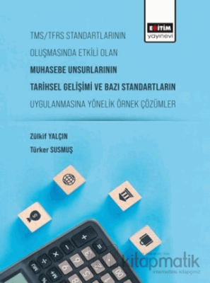 Tms/Tfrs Standartlarının Oluşmasında Etkili Olan Muhasebe Unsurlarının