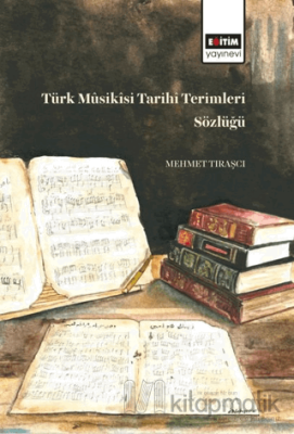 Türk Müsikisi Tarihi Terimleri Sözlüğü Mehmet Tıraşçı